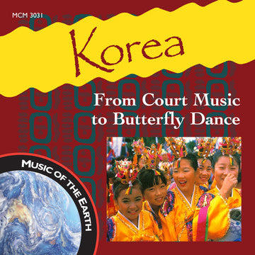 Korea: From Court Music to Butterfly Dance <font color="bf0606"><i>DOWNLOAD ONLY</i></font> MCM-3031