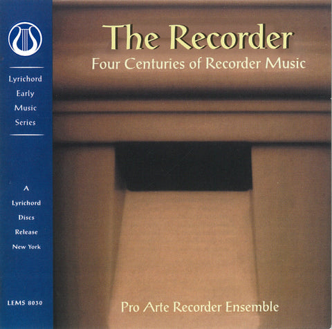 The Recorder - Four Centuries of Recorder Music - Pro Arte Recorder Ensemble <font color="bf0606"><i>DOWNLOAD ONLY</i></font> LEMS-8030