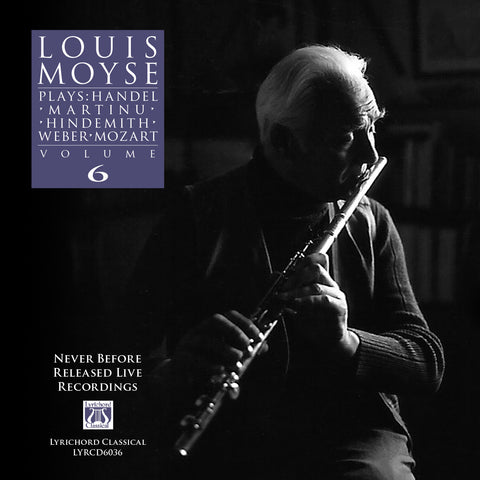 Louis Moyse Plays: Handel, Martinu, Weber, Mozart, Volume 6 LYR-6036